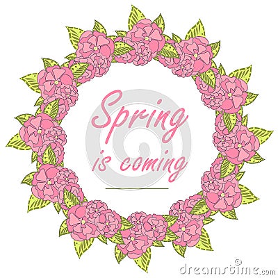 Typography banner spring is coming. Pink flower, green leaves wreath Vector Illustration